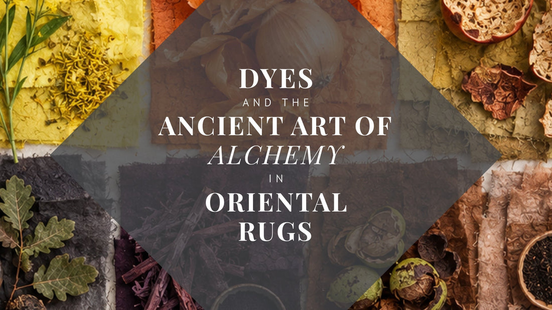 Vegetable Dyes and the Ancient Art of Alchemy in Oriental Rugs